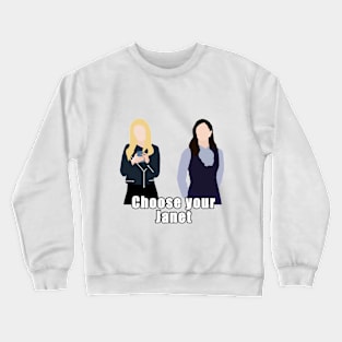 choose your janet Crewneck Sweatshirt